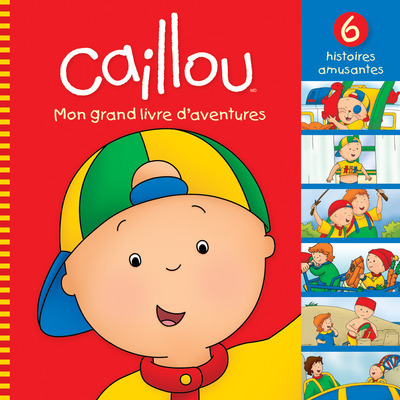 Knjiga Caillou Mon grand livre d'aventures collegium