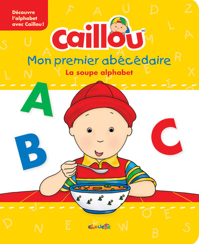 Knjiga Caillou Mon premier abécédaire La soupe alphabet Anne Paradis