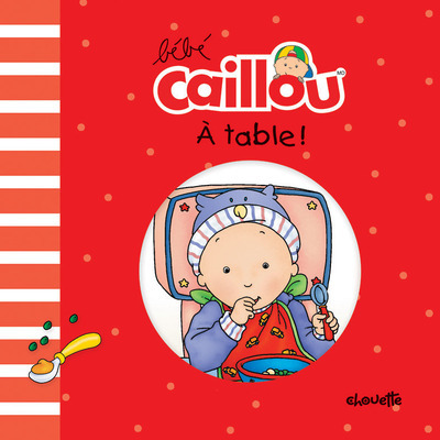 Knjiga Bébé Caillou A table ! Pascale Morin