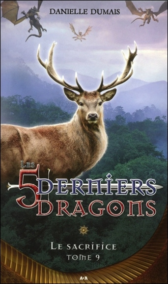 Knjiga Les 5 derniers dragons - T9 : Le sacrifice Dumais