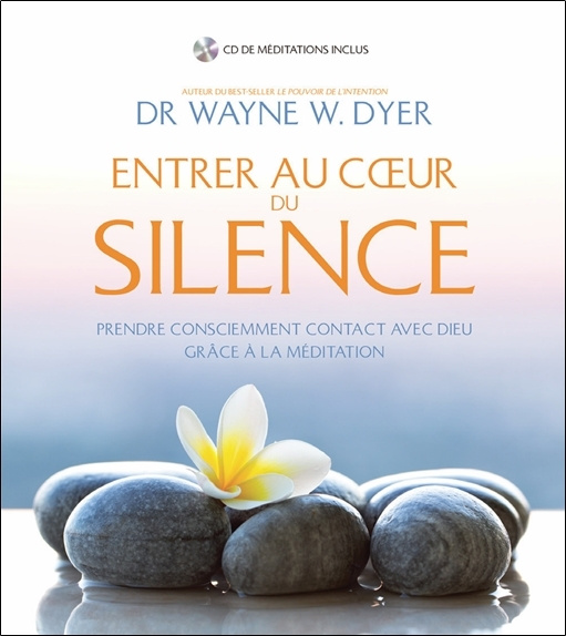 Kniha Entrer au coeur du silence - Prendre consciemment contact avec Dieu grâce à la méditation - Livre + CD Dyer
