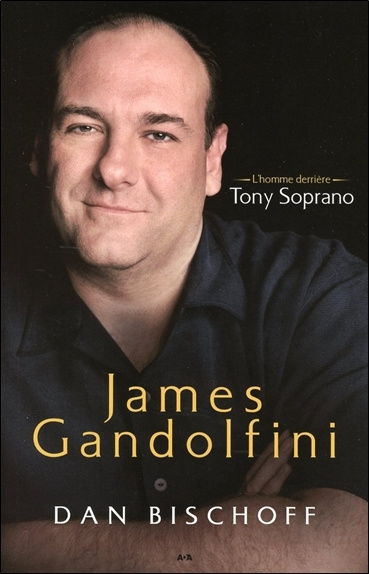 Kniha James Gandolfini - L'homme derrière Tony Soprano Bischoff