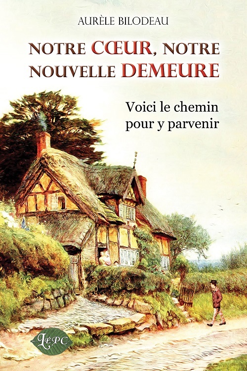 Knjiga Notre cœur, notre nouvelle demeure Bilodeau