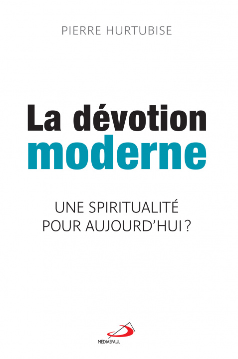 Knjiga DÉVOTION MODERNE (LA) HURTUBISE