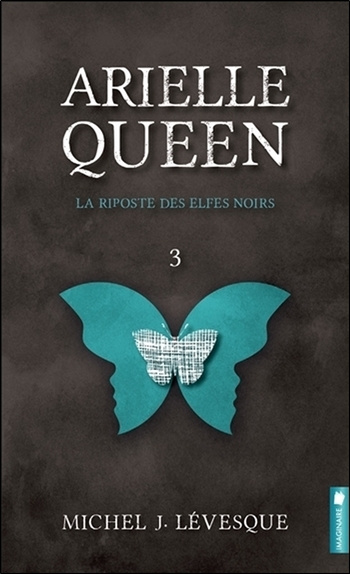 Kniha Arielle Queen - La riposte des elfes noirs T3 Lévesque
