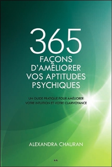 Livre 365 façons d'améliorer vos aptitudes psychiques - Un guide pratique pour améliorer votre intuition... Chauran