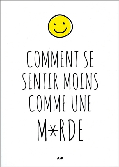 Buch Comment se sentir moins comme une m*rde Collectif Summersdale