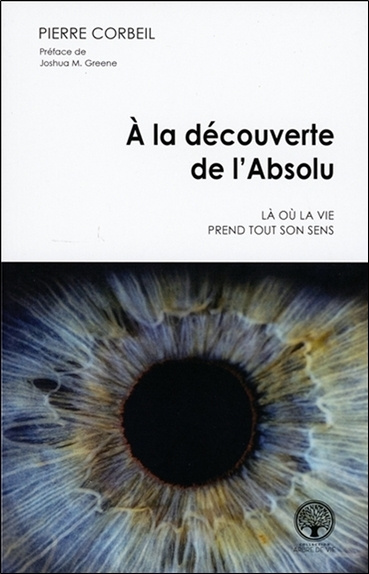 Kniha A la découverte de l'Absolu - Là où la vie prend tout son sens Corbeil