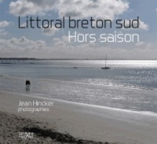 Kniha Littoral breton sud hors saison - des Moutiers-en-Retz au Faou 