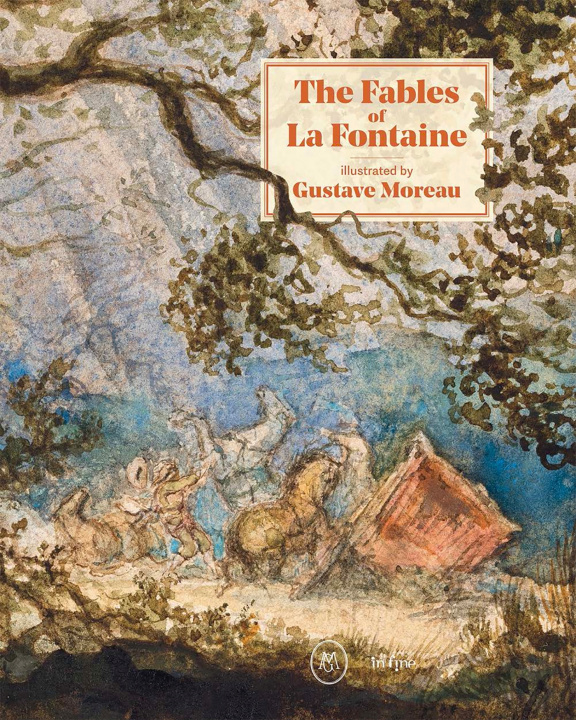 Carte THE FABLES OF LA FONTAINE ILLUSTRATED BY GUSTAVE MOREAU FOREST MARIE-CÉCILE/DAUDREY PATRICK/LOBSTEIN DOMINIQUE/CRÉTIN JOËLLE
