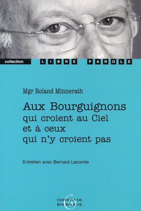 Kniha Aux bourguignons qui croient au ciel et a ceux qui n'y croient pas MGR