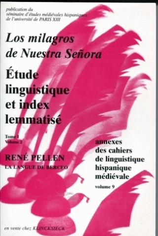 Kniha "Los milagros de Nuestra Señora" de Berceo, a. 1246-a. 1263 - étude linguistique et index lemmatisé Pellen