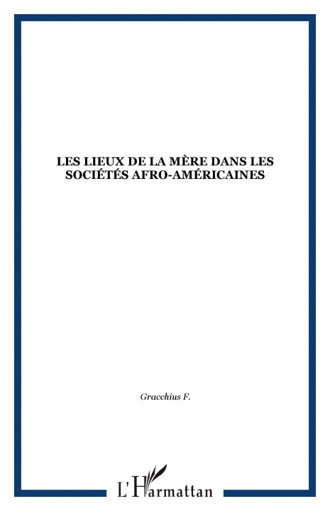 Książka Les lieux de la mère dans les sociétés afro-américaines 