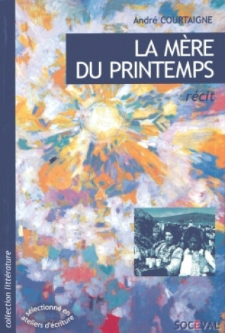 Knjiga La Mère du Printemps André Courtaigne