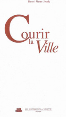 Kniha Courir la ville Henri-Pierre Jeudy