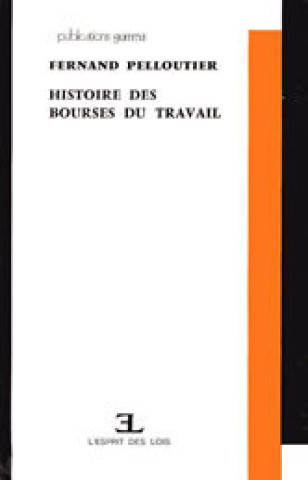 Książka HISTOIRE DES BOURSES DU TRAVAIL PELLOUTIER