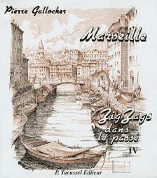 Книга Marseille - zig-zags dans le passé Gallocher