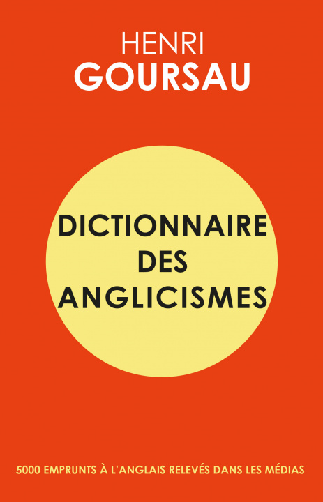 Könyv Dictionnaire des Anglicismes Goursau