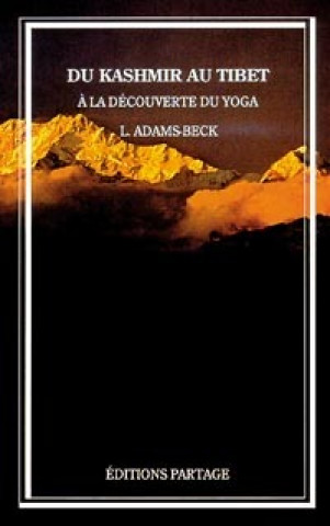 Kniha Kashmir au Tibet - A la découverte du Yoga Adams-Beck