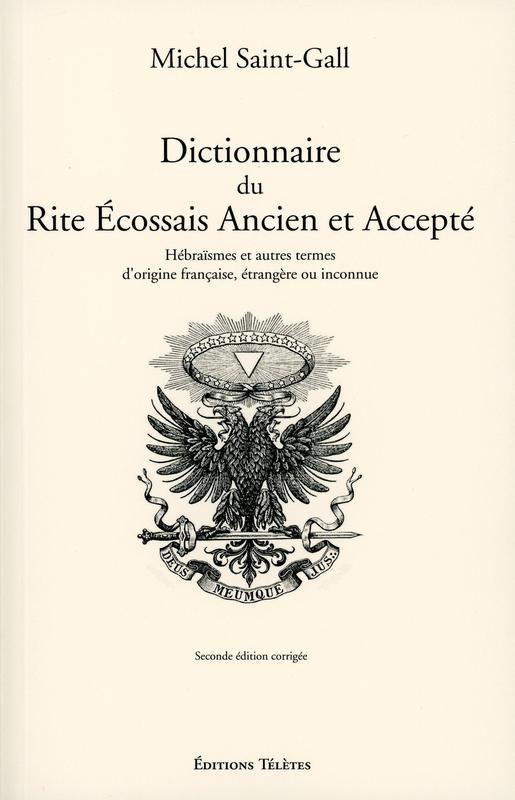 Könyv Dictionnaire du Rite Ecossais Ancien et Accepté Saint-Gall