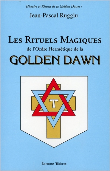 Книга Les Rituels Magiques de l'Ordre Hermétique de la Golden Dawn Ruggiu