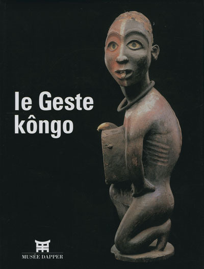 Kniha Le geste Kôngo - [exposition, Paris, Musée Dapper, 18 septembre 2002-19 janvier 2003] Thompson