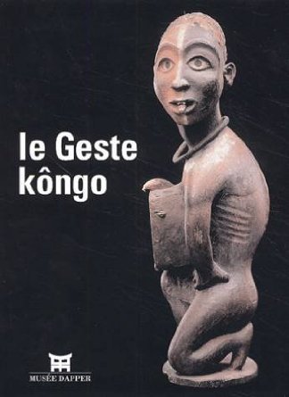Knjiga Le geste Kôngo - [exposition, Paris, Musée Dapper, 18 septembre 2002-19 janvier 2003] Thompson
