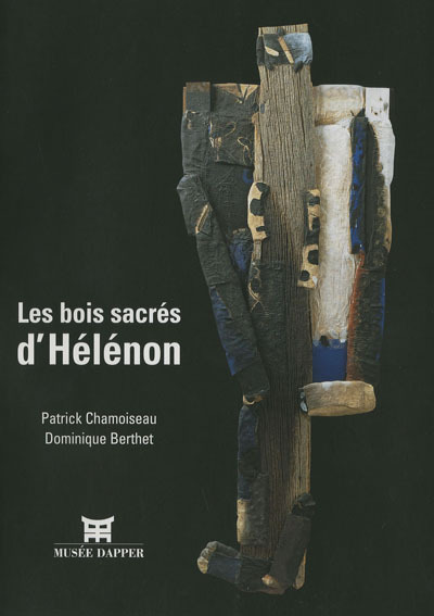 Kniha Les bois sacrés d'Hélénon - [exposition, Paris, Musée Dapper, 18 septembre 2002-19 janvier 2003] Chamoiseau
