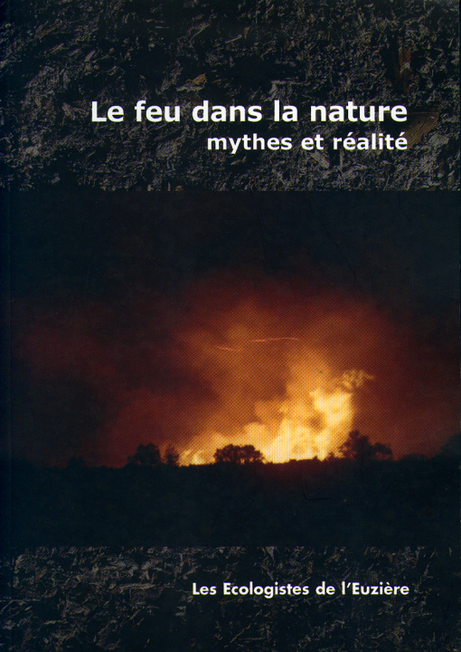 Knjiga Le feu dans la nature, mythes et réalité Ecologiste
