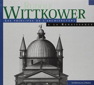 Knjiga Les principes de l'architecture à la Renaissance Wittkower