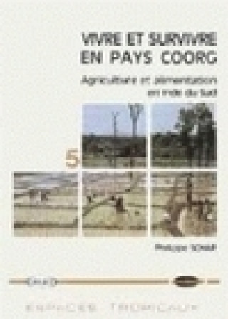 Buch Vivre et survivre en pays Coorg - agriculture et alimentation en Inde du Sud 