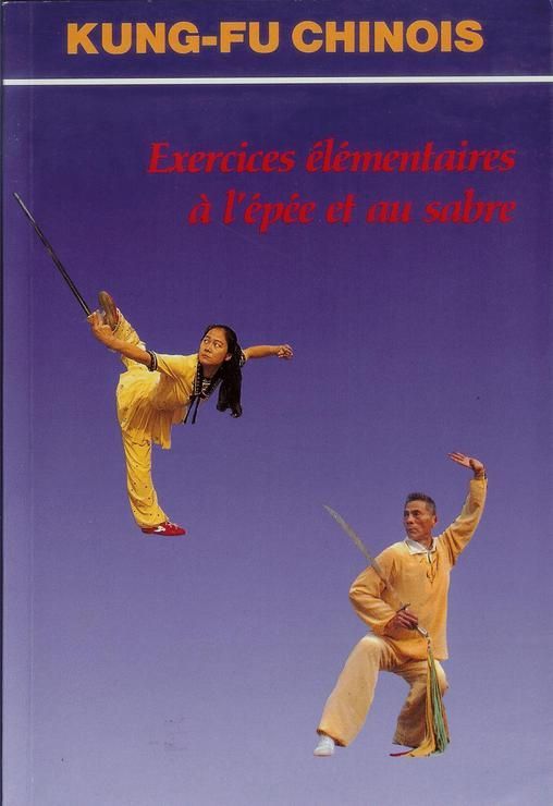 Kniha Kung-fu Chinois : EXERCICES ELEMENTAIRES A L'EPEE ET AU SABRE VICTOR WU
