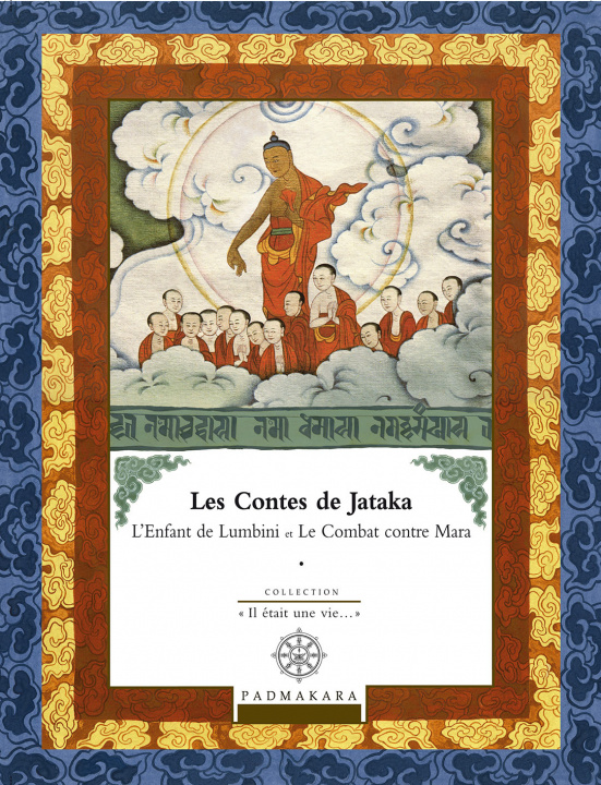 Kniha LES CONTES DE JATAKA L ENFANT DE LUMBINI ET LE COMBAT CONTRE MARA - VOL 3 collegium