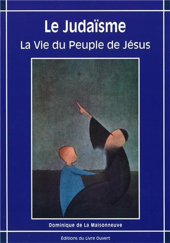 Libro Le Judaïsme, la vie du peuple de Jésus La Maisonneuve