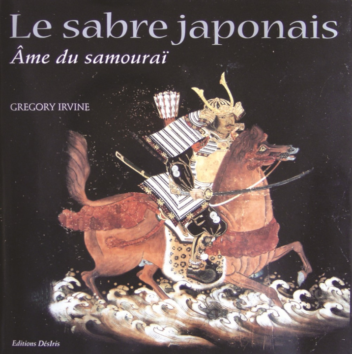 Kniha Le sabre japonais - l'âme du samouraï Irvine
