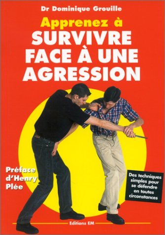 Kniha Apprenez à survivre face à une agression - des techniques simples pour se défendre en toutes circonstances Grouille