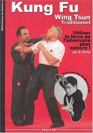 Kniha Kung-fu wing-tsun traditionnel - la self-défense chinoise Parisi