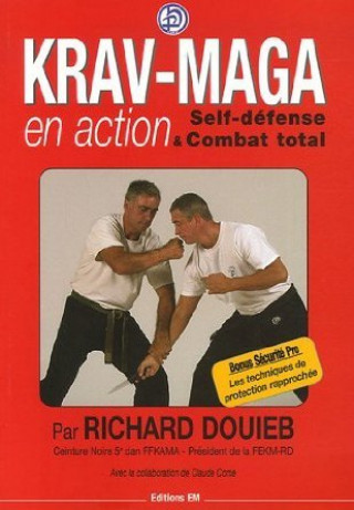 Könyv Krav-maga en action - self-défense & combat total Douieb