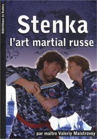 Kniha STENKA, L'ART MARTIAL RUSSE MAISRROVOY VALERIY