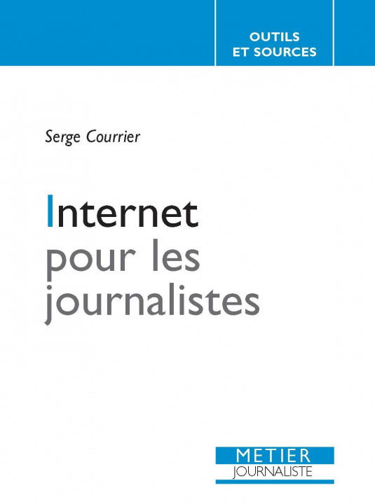 Knjiga INTERNET POUR LES JOURNALISTES Courrier serge