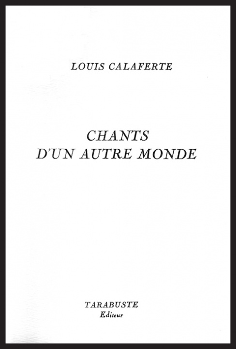 Knjiga CHANTS D'UN AUTRE MONDE - Louis Calaferte Calaferte