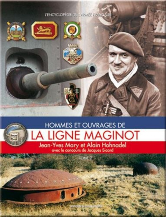 Carte Hommes et ouvrages de la ligne Maginot - Tome 2 Jean-Yves Mary