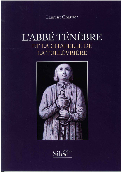 Carte ABBE TENEBRE ET LA CHAPELLE DE LA TULLEVRIERE Laurent