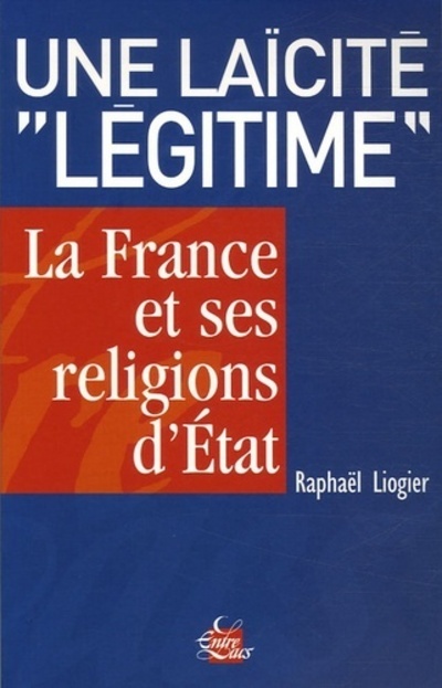 Kniha Une laïcité ""légitime" - La France et ses religions d'Etat Raphaël Liogier