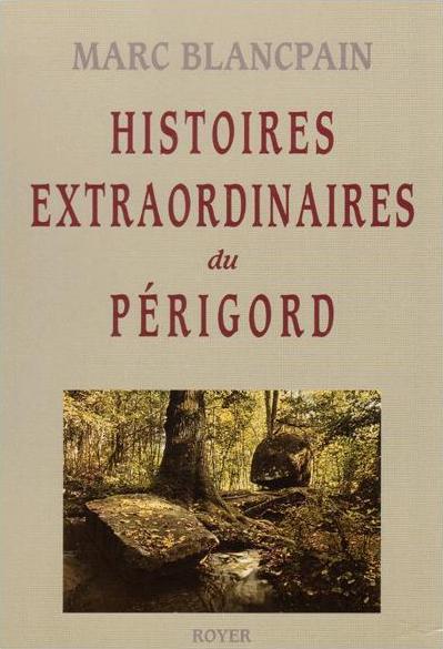 Könyv Histoires extraordinaires du Périgord Blancpain