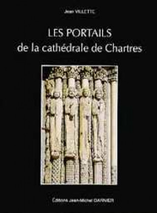 Könyv Portails de la cathédrale de Chartres Villette