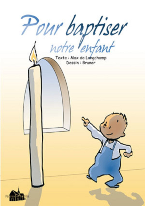 Knjiga Pour baptiser notre enfant Max HUOT DE LONGCHAMP