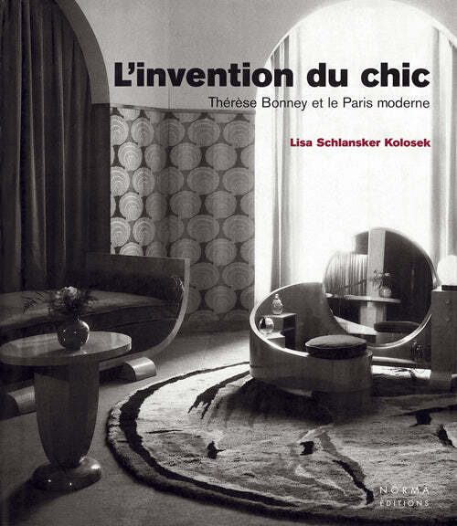Carte Invention du Chic : Thérèse Bonney et le Paris Moderne Lisa Schlanker Kolossek