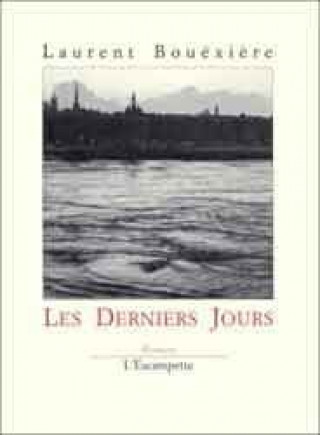 Knjiga Les Derniers jours Laurent Bouxiere