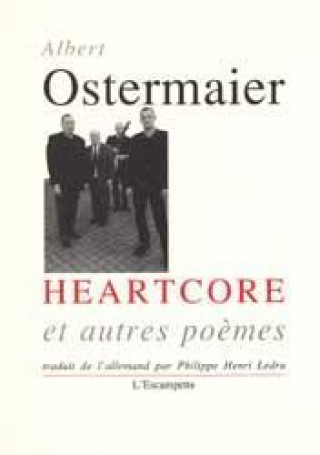 Carte Heartcore et autres poèmes Albert Ostermaier
